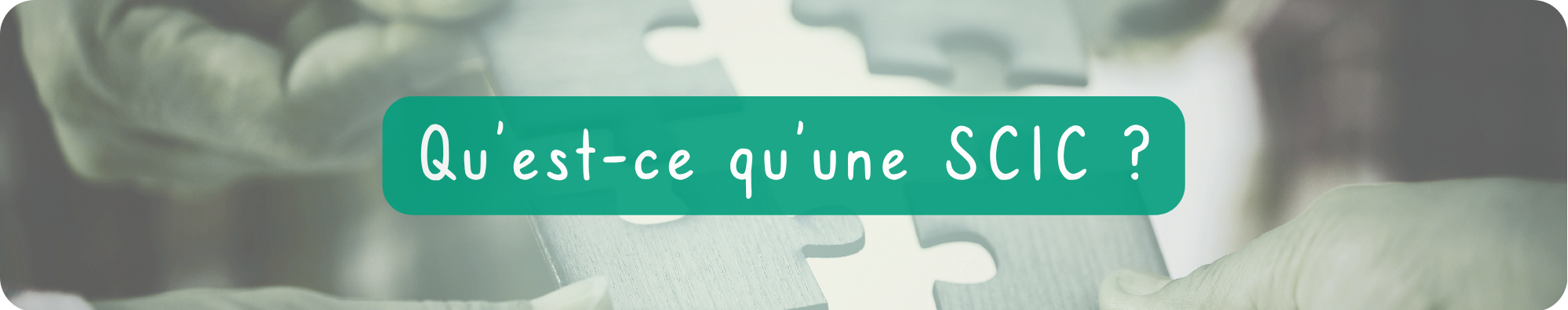 Titre de la page : Qu'est-ce qu'une SCIC ?
